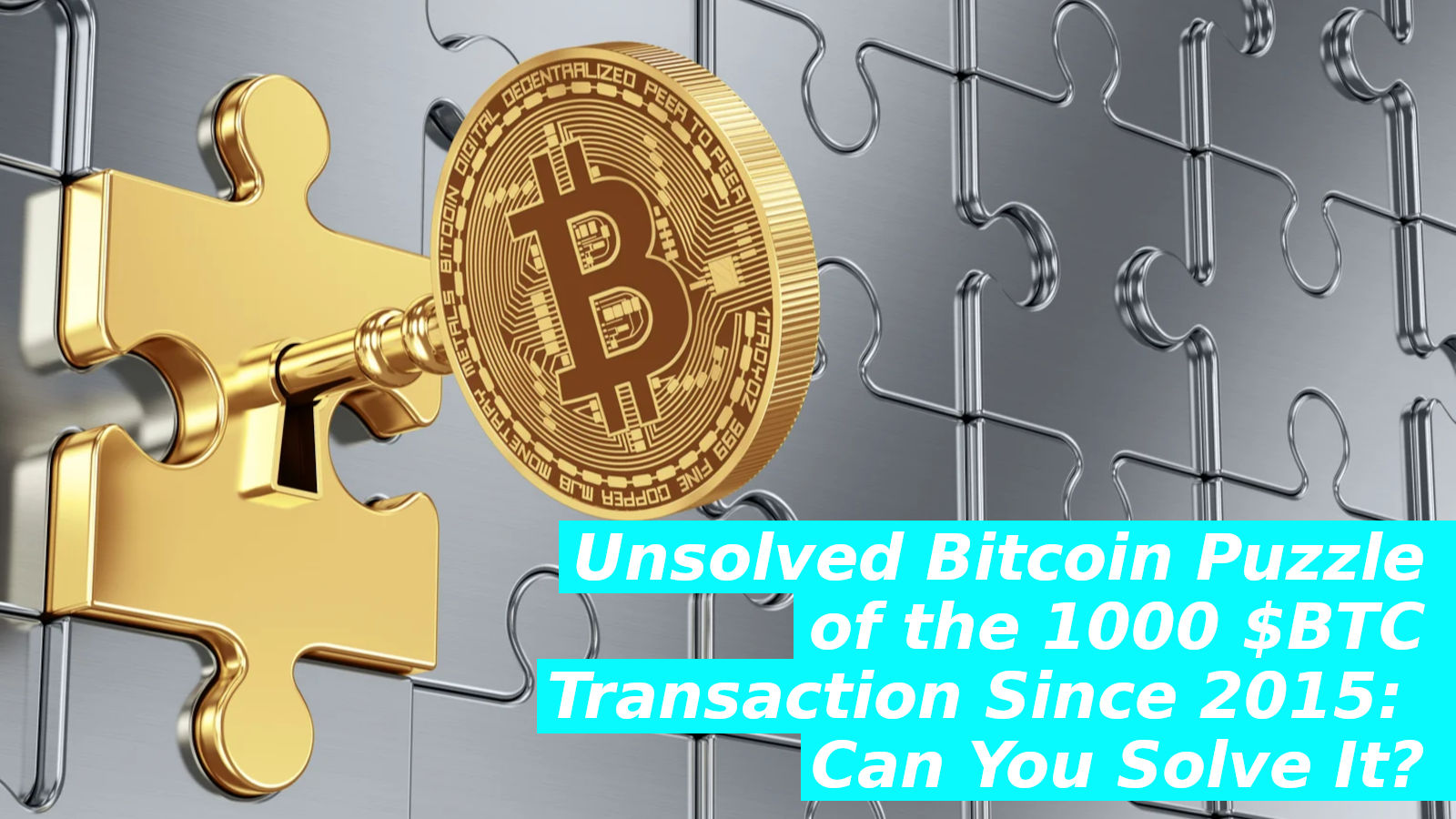 Unsolved Bitcoin Puzzle of the 1000 $BTC Transaction Since 2015: Can You Solve It?