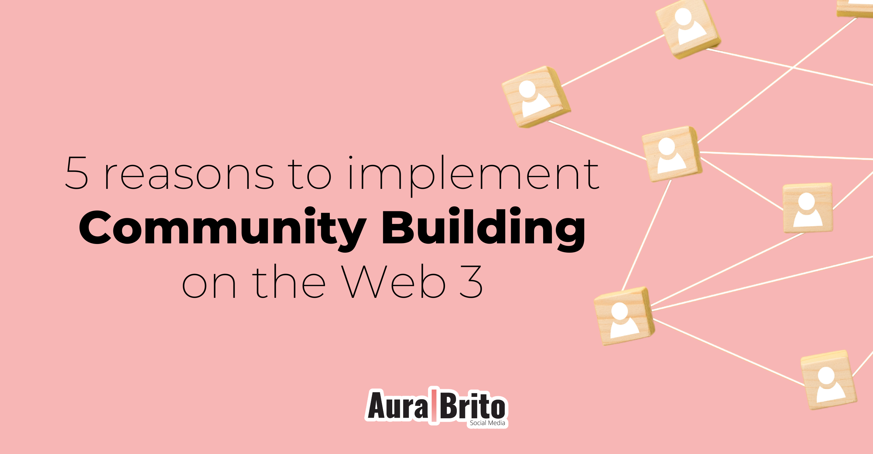 5 reasons to implement Community Building on the Web 3