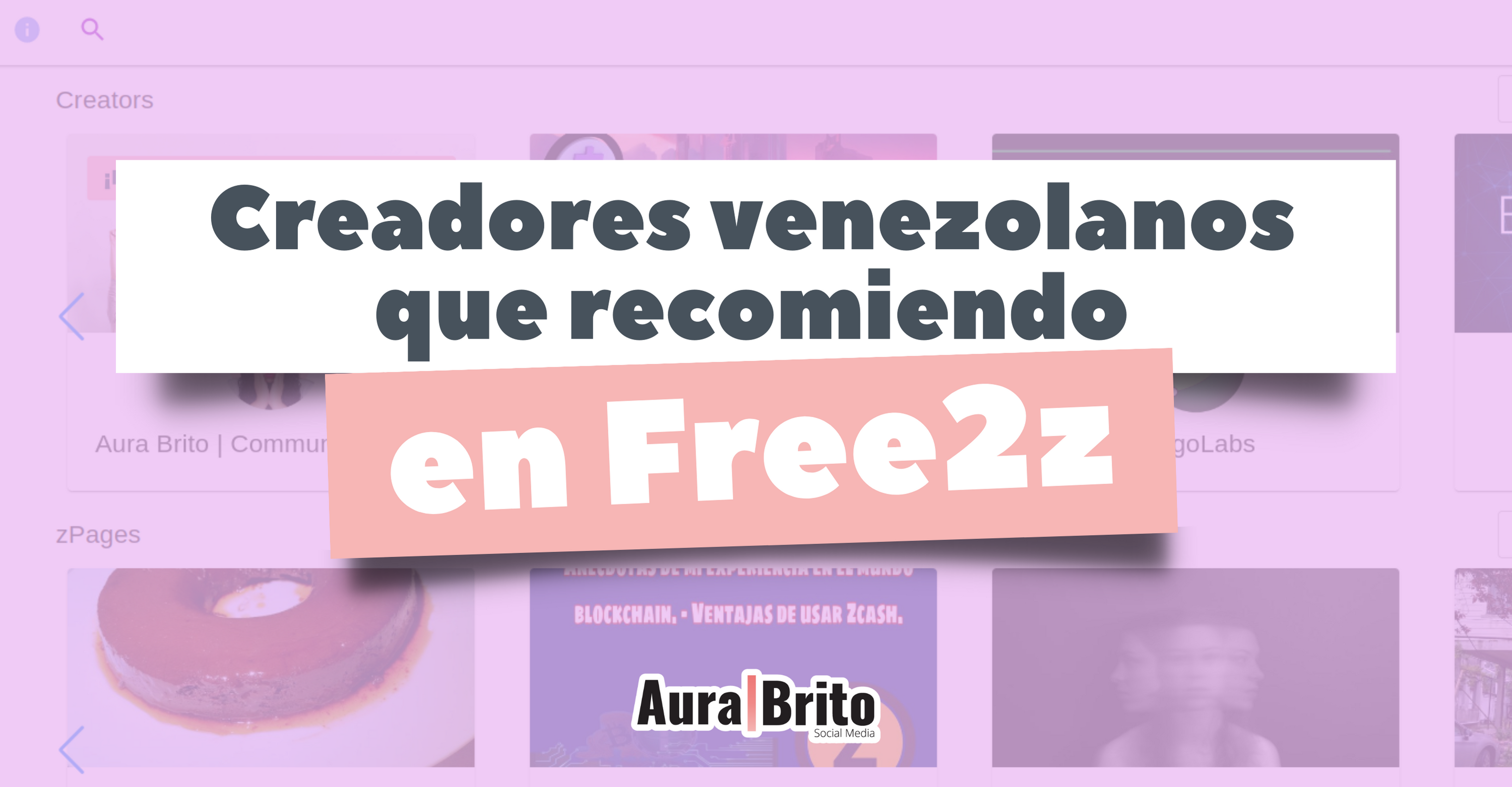 Creadores venezolanos que recomiendo en Free2Z
