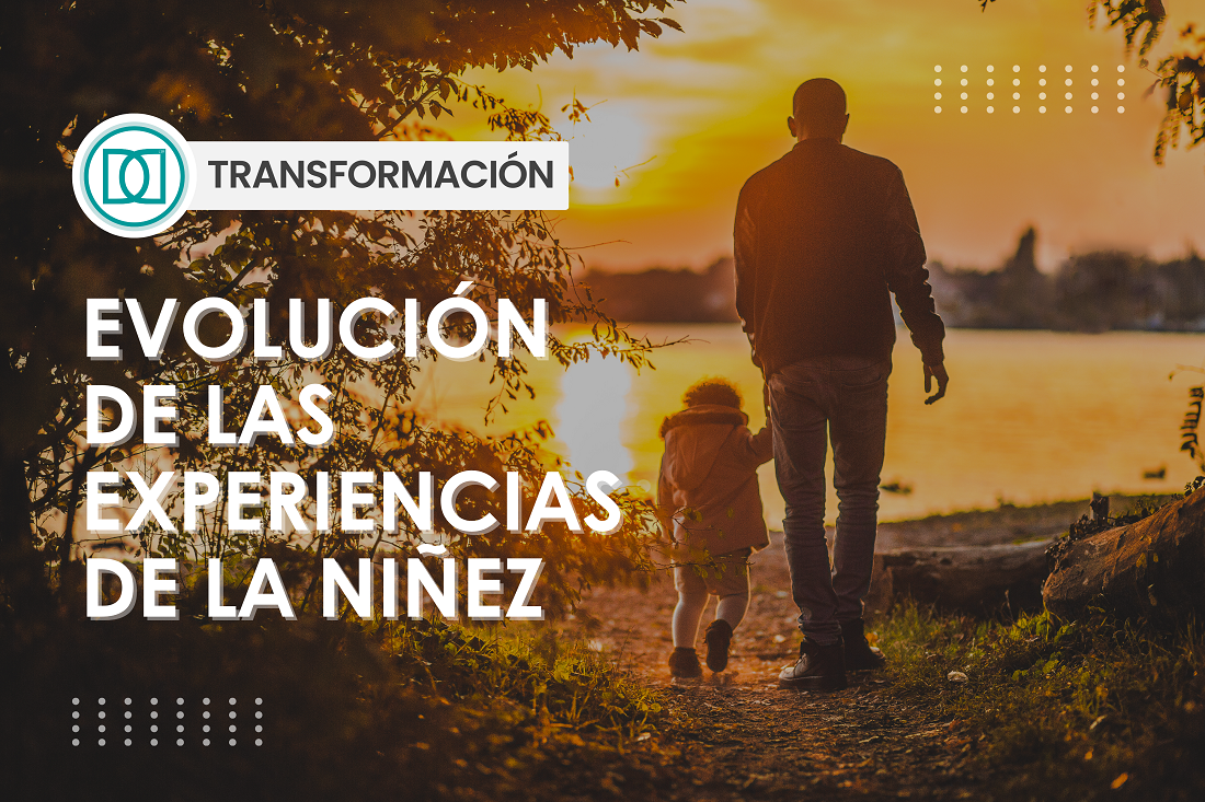 Evolución de las experiencias de la niñez