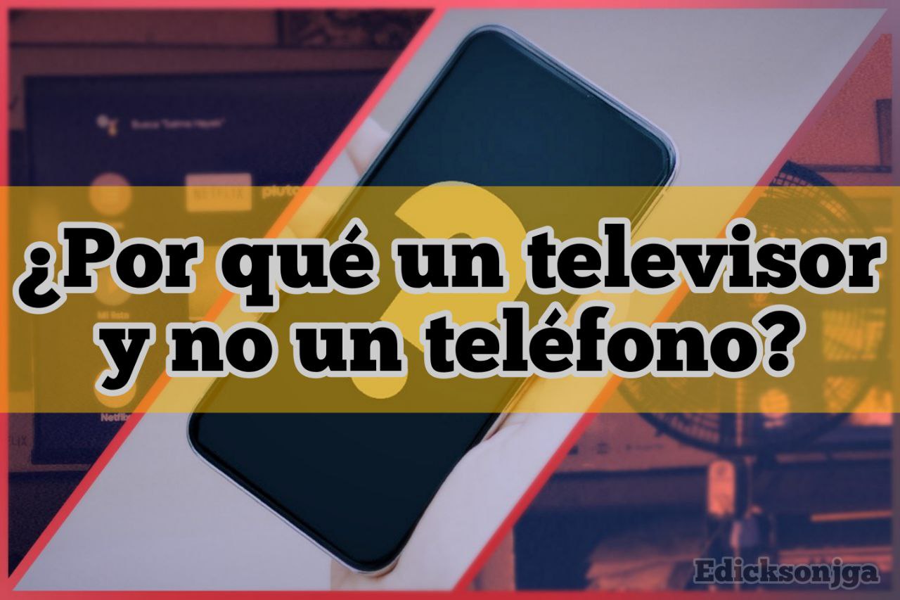 FI for ¿Por qué un televisor y no un teléfono?