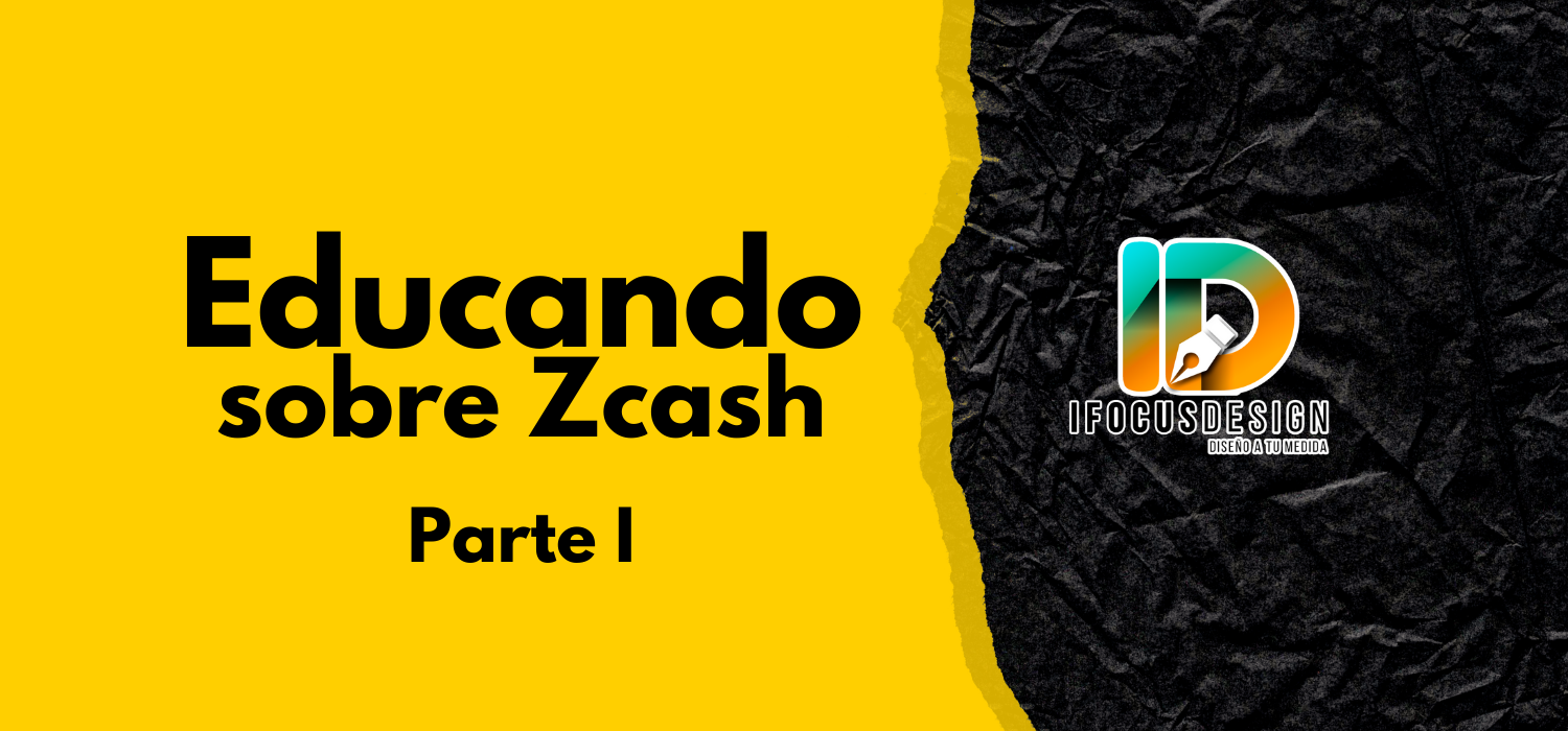 Educando sobre Zcash Parte I