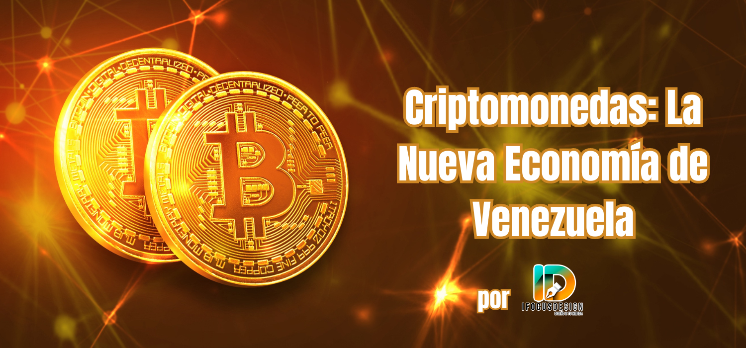 Criptomonedas: La Nueva Economía de Venezuela