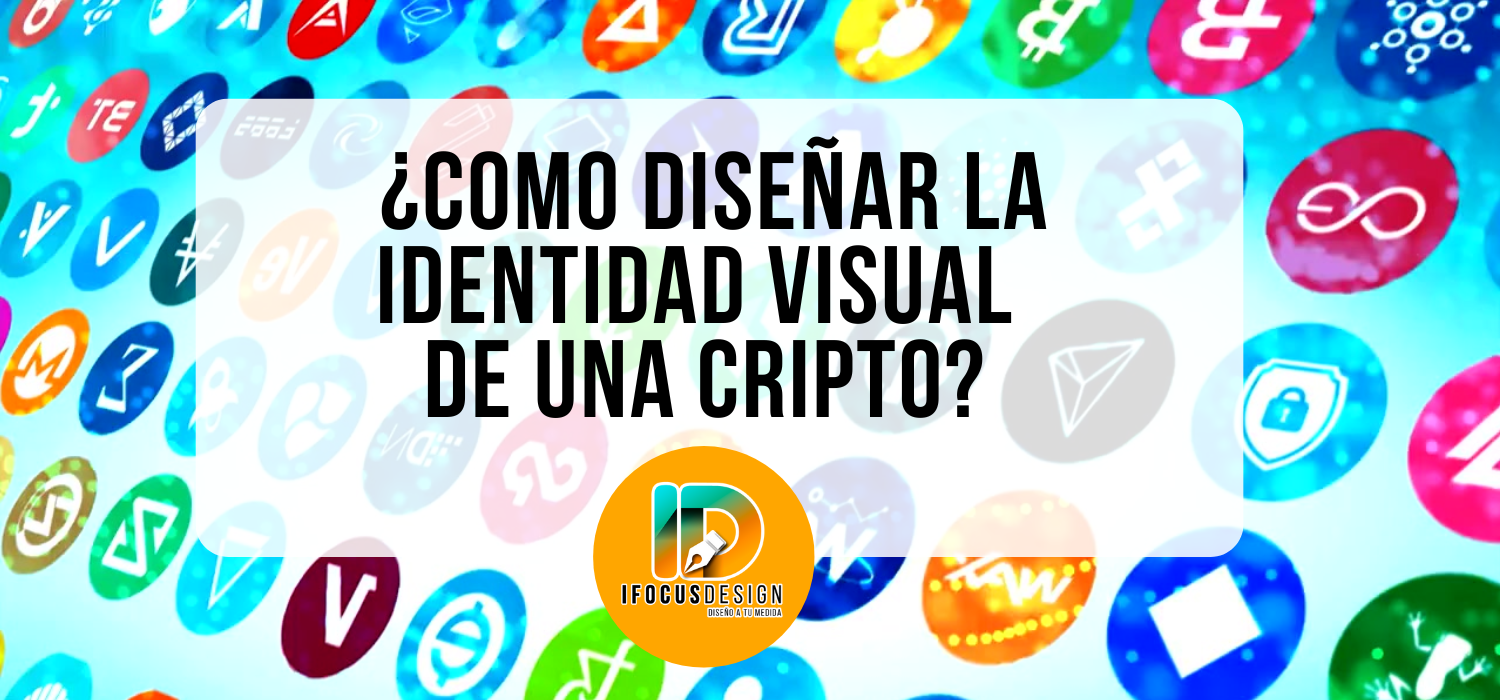 ¿Como diseñar la Identidad Visual de una CRIPTO?