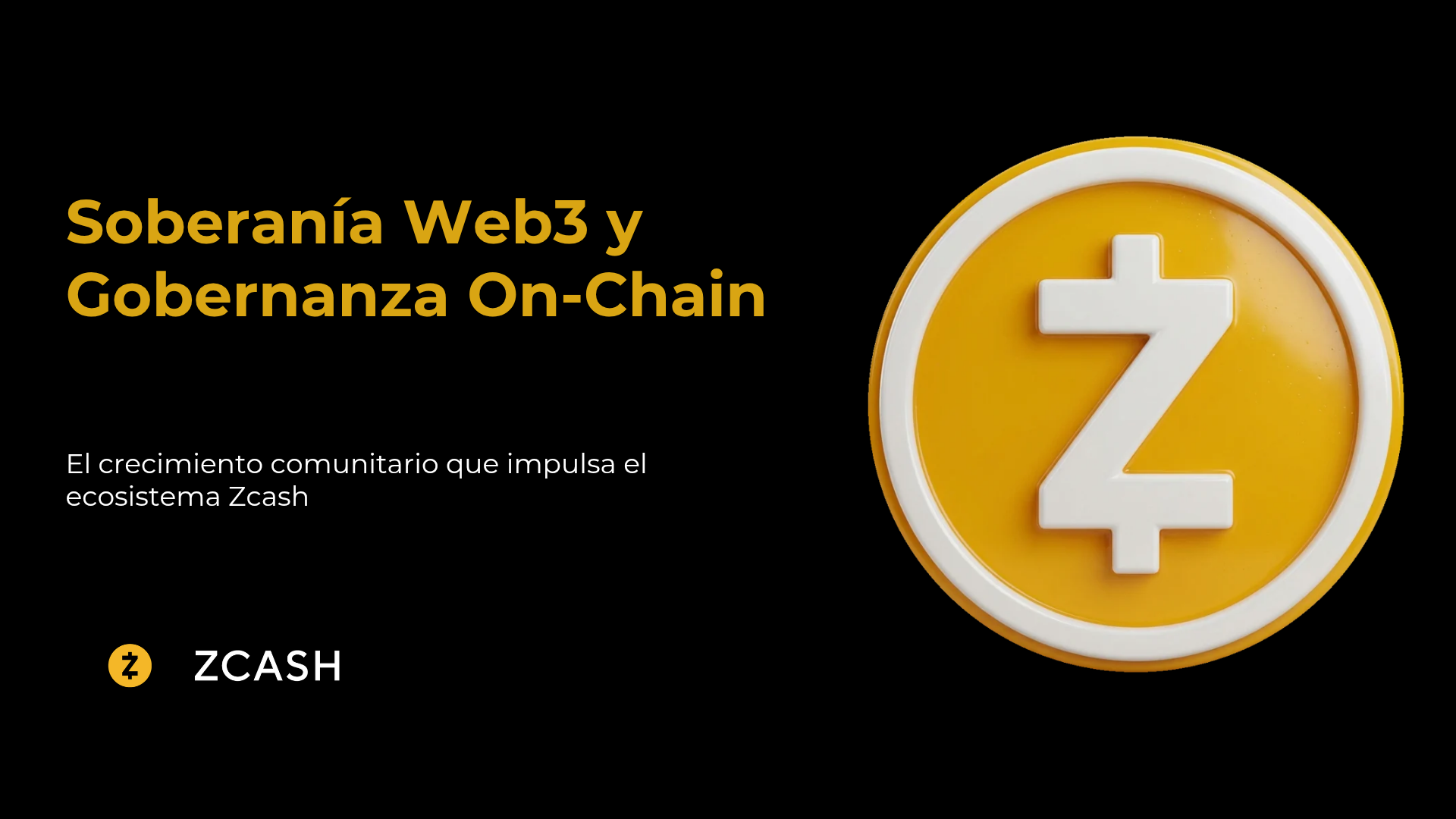 Soberanía Web3 y Gobernanza: Crecimiento Comunitario que Impulsa el Ecosistema Zcash.