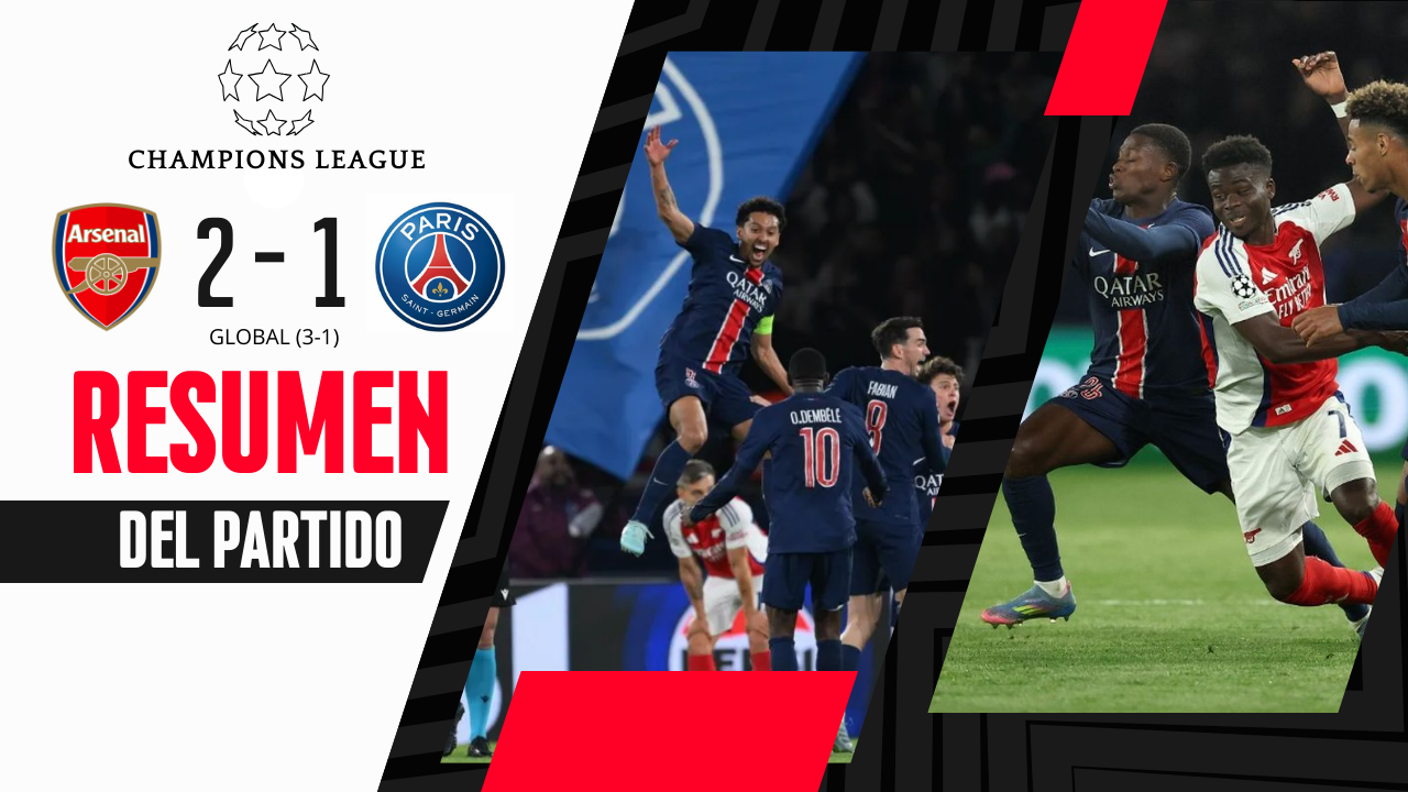 Arsenal 2-1 PSG (global: 3-1) de la vuelta de semifinales de la UEFA Champions League: segunda final para el Paris