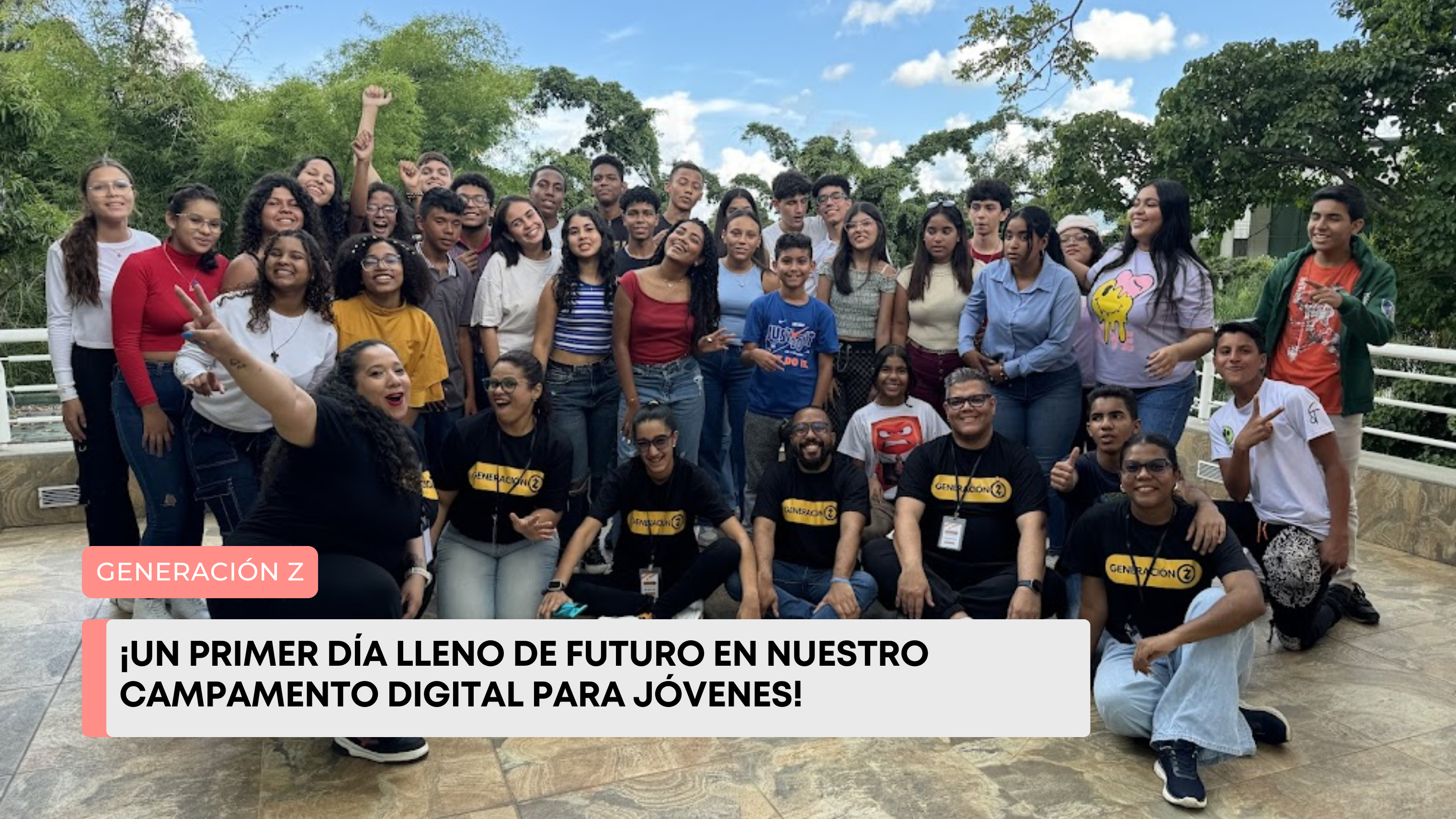 Generación Z: ¡Un primer día lleno de futuro en nuestro Campamento Digital para Jóvenes!