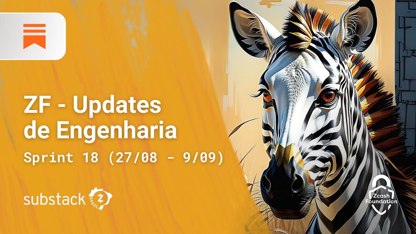 Zcash Foundation - Atualizações de Engenharia: Sprint 18 (27 de Agosto - 9 de Setembro)