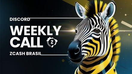 Weekly Call #11 - Lançamento da Zashi Wallet, Zcash Funding Bloc, Ata da Reunião do ZCG & Zcon V
