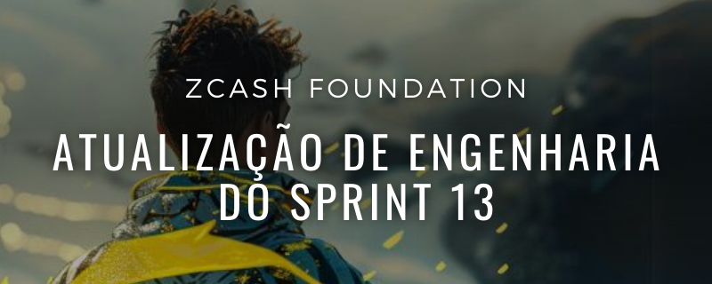 Zcash Foundation - Atualizações de Engenharia (2/07 - 15/07)