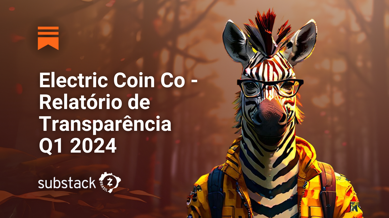 Electric Coin Company - Relatório de Transparência Q1 2024