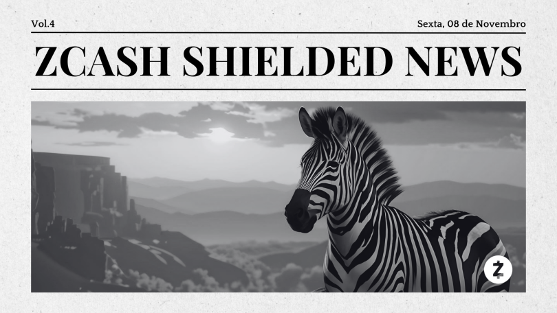 Zcash Shielded News | Vol.4