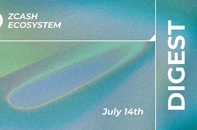 Zcash Ecosystem Digest | 14/07