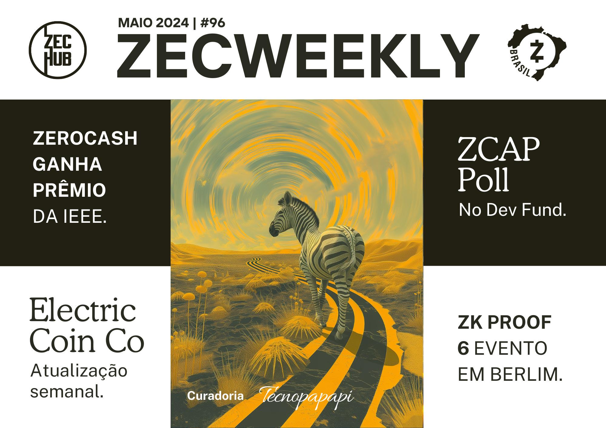 ZecWeekly #96 - Zcash não precisa de estradas, ECC contratando novos funcionários, ZK Proof 6 em Berlim & muito mais