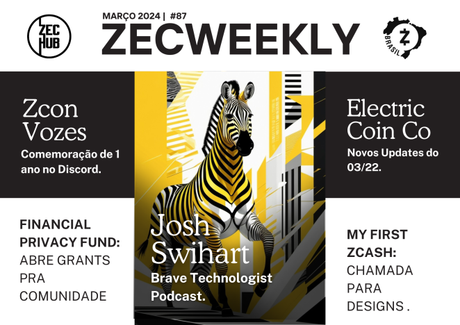 ZecWeekly #87 - Novo artigo do FROST publicado, Josh Swihart no Podcast da Brave Technologist & FPF abre portas para grants