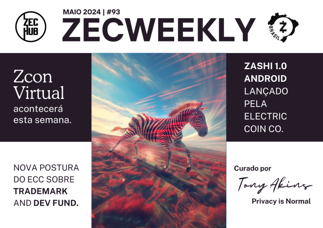 ZecWeekly #93 - Lançamento da Zashi 1.0 para Android, ZconV & Atualizações da ECC sobre Trademark + Dev Fund