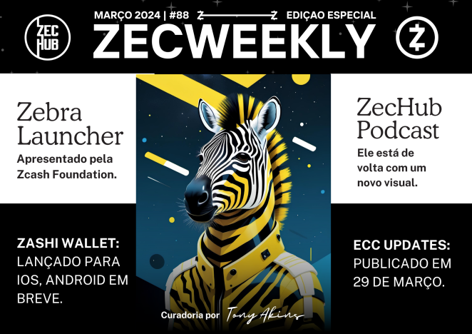 ZecWeekly #88 - Lançamento da carteira Zashi, apresentação do Zebra Launcher & o retorno do Podcast ZecHub!