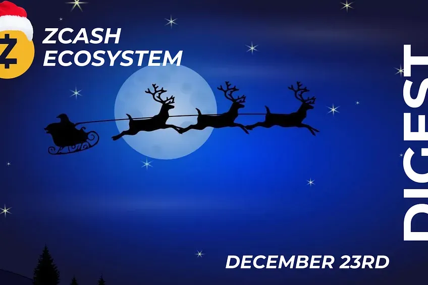 🎄 Zcash Ecosystem Digest | 23 de Dezembro