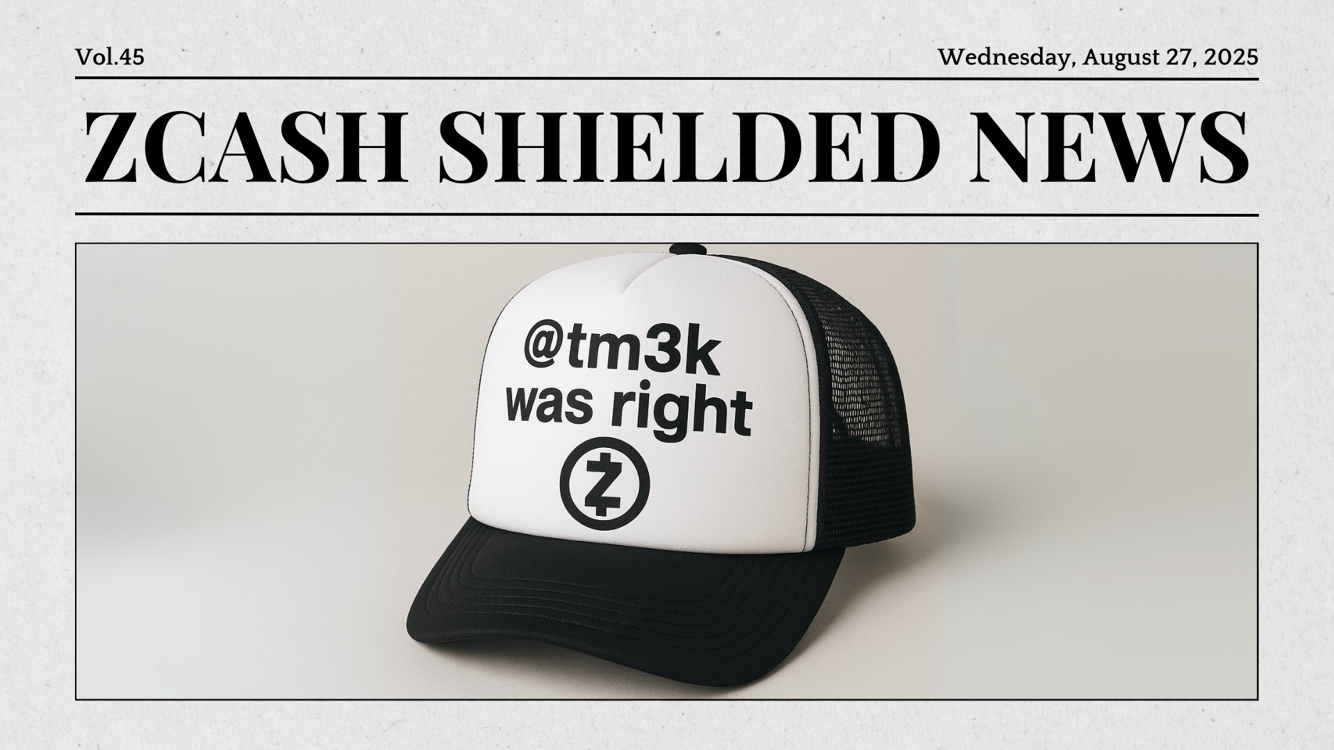 Zcash Shielded News Vol.45