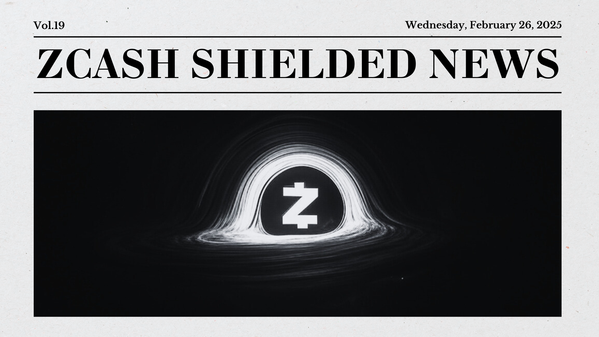 Zcash Shielded News | Vol.19