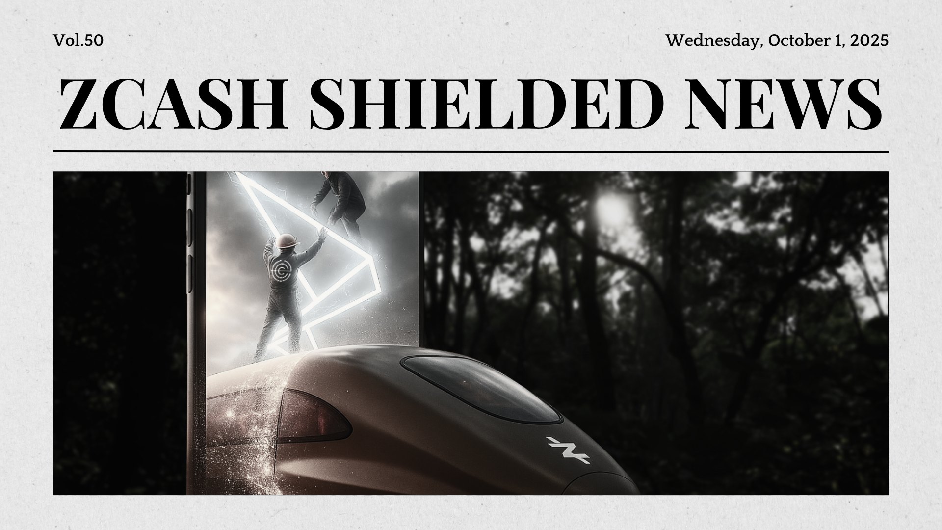 Zcash Shielded News | Vol.50 🛡️