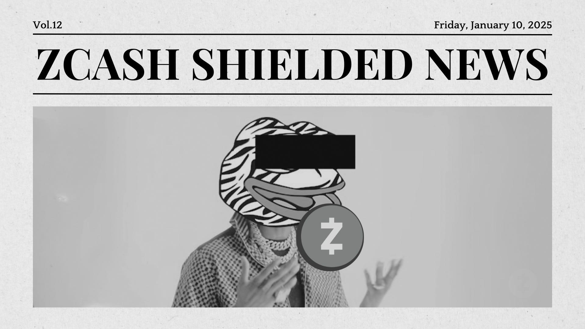 Zcash Shielded News | Vol. 12