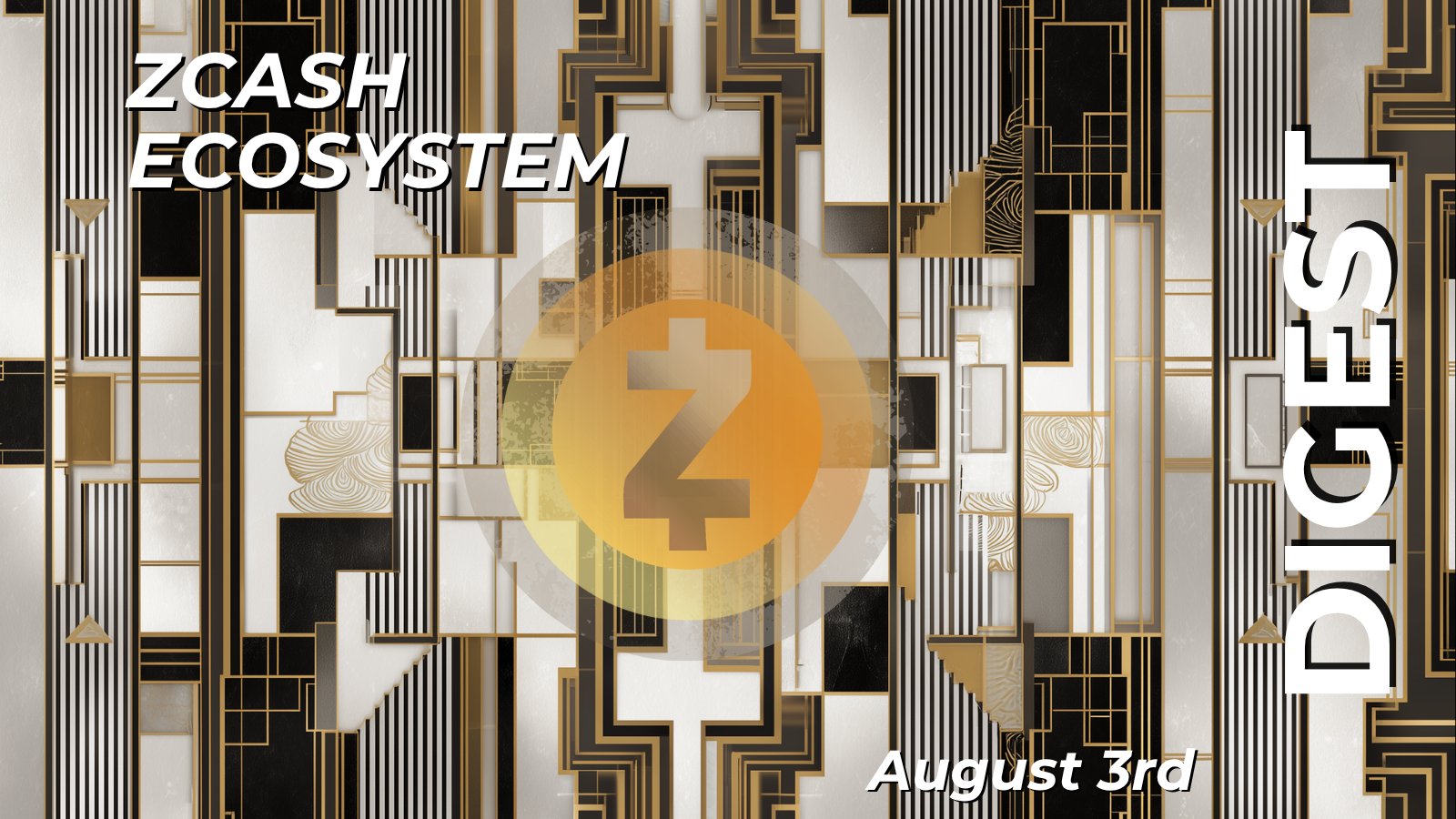 Zcash Ecosystem Digest | August 3rd