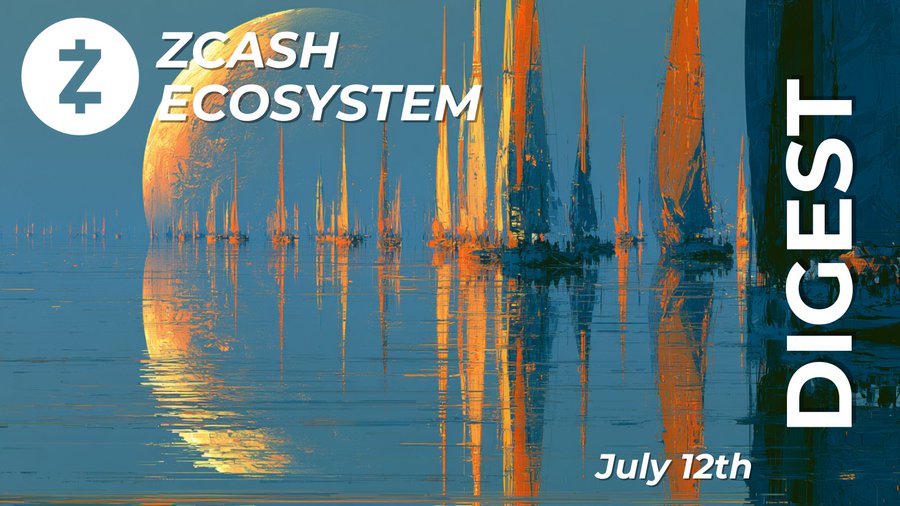 Zcash Ecosystem Digest | July 12th