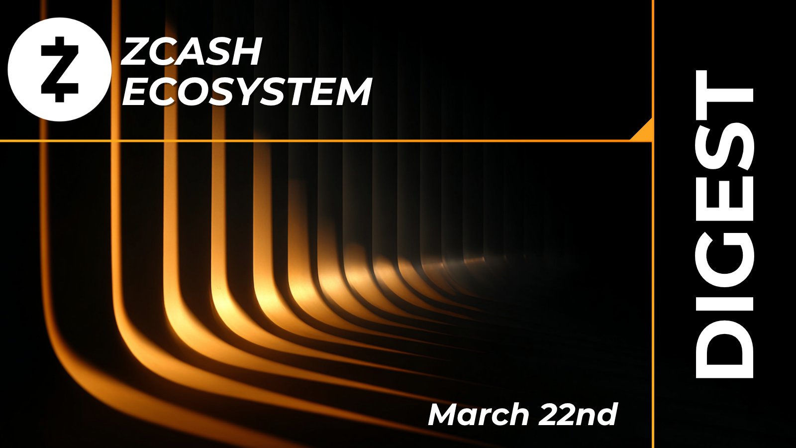 Zcash Ecosystem Digest | March 22nd