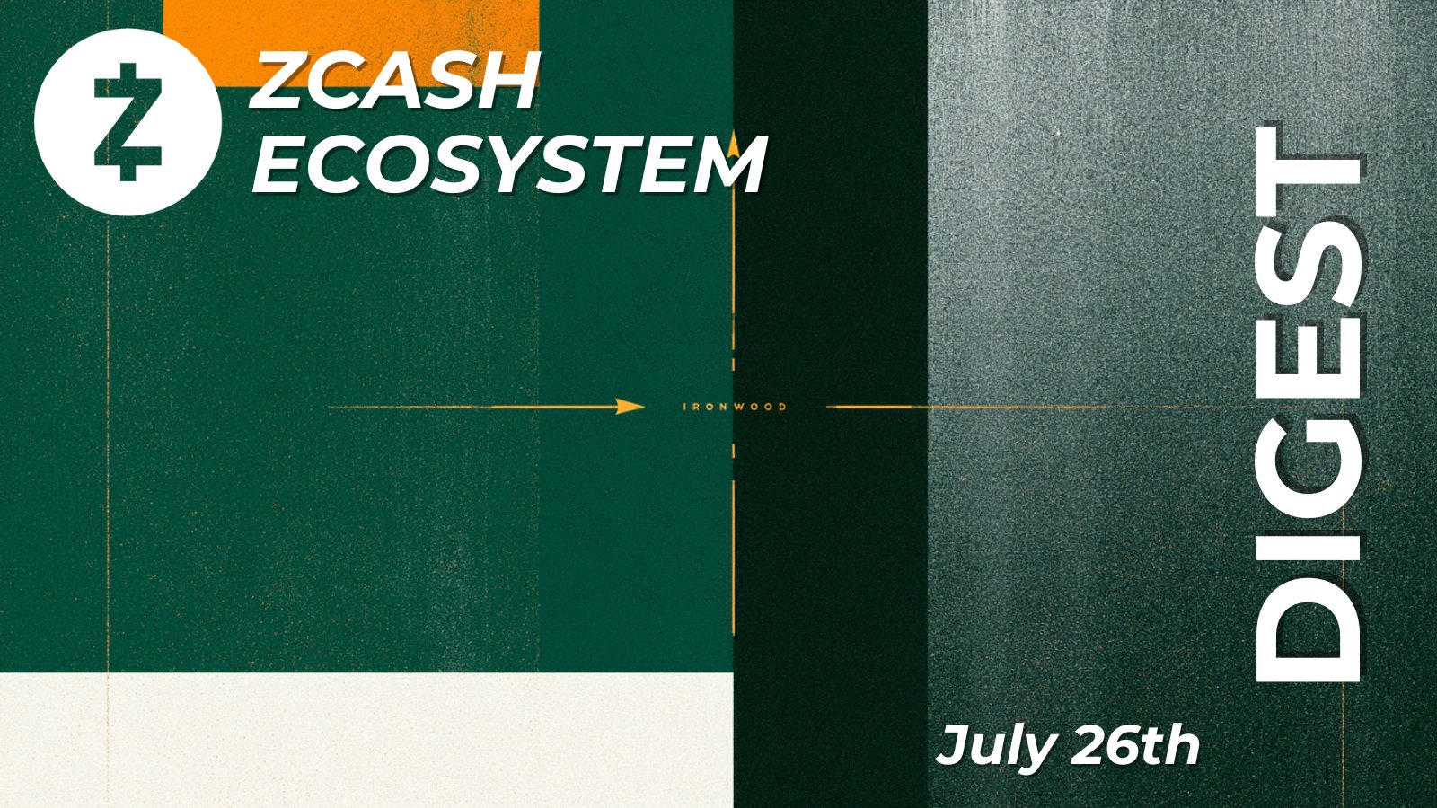 Zcash Ecosystem Digest | July 26th
