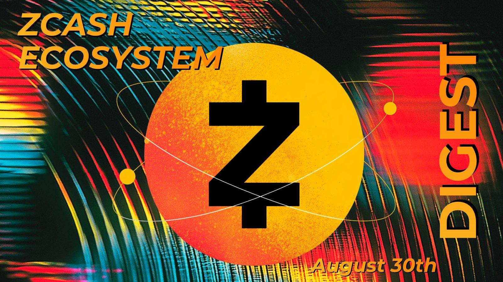 Zcash Ecosystem Digest | August 30th