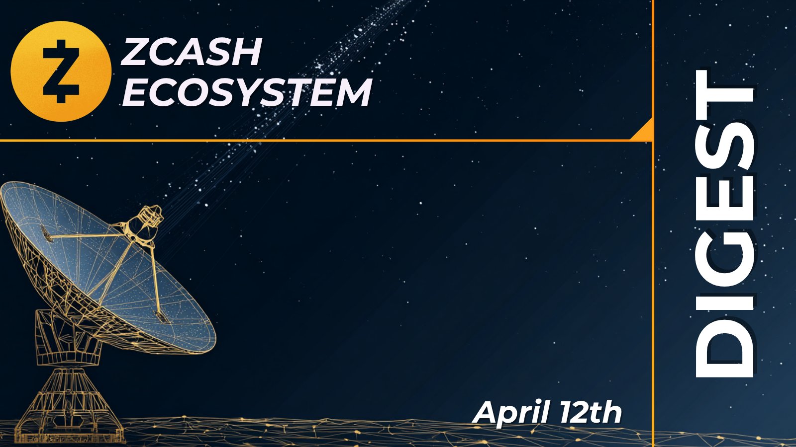 Zcash Ecosystem Digest | April 12th