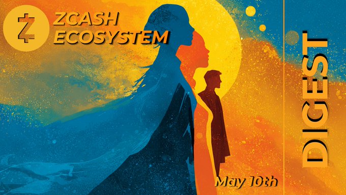 Zcash Ecosystem Digest | May 10th