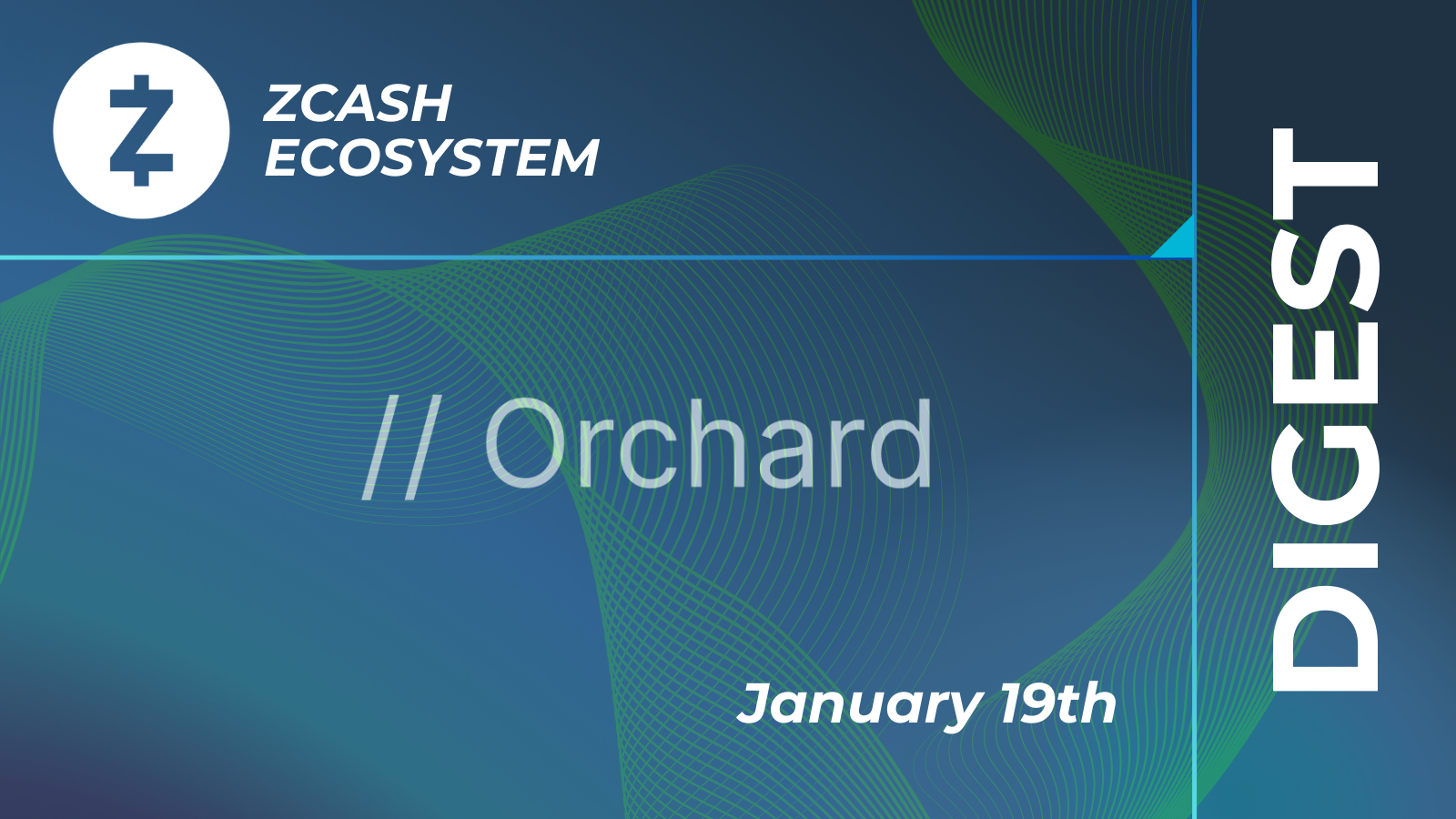 Zcash Ecosystem Digest | January 19th