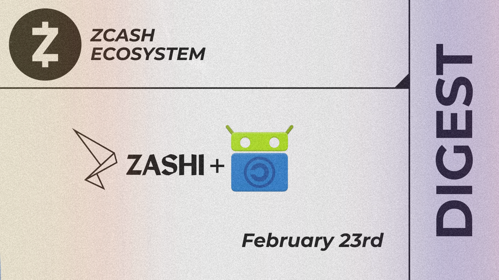 Zcash Ecosystem Digest | February 23rd