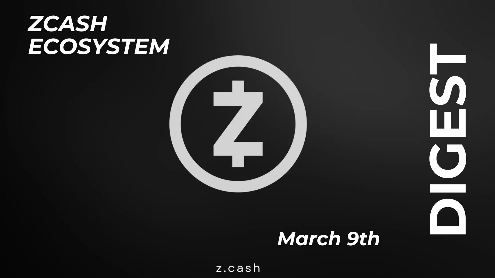 Zcash Ecosystem Digest | March 9th
