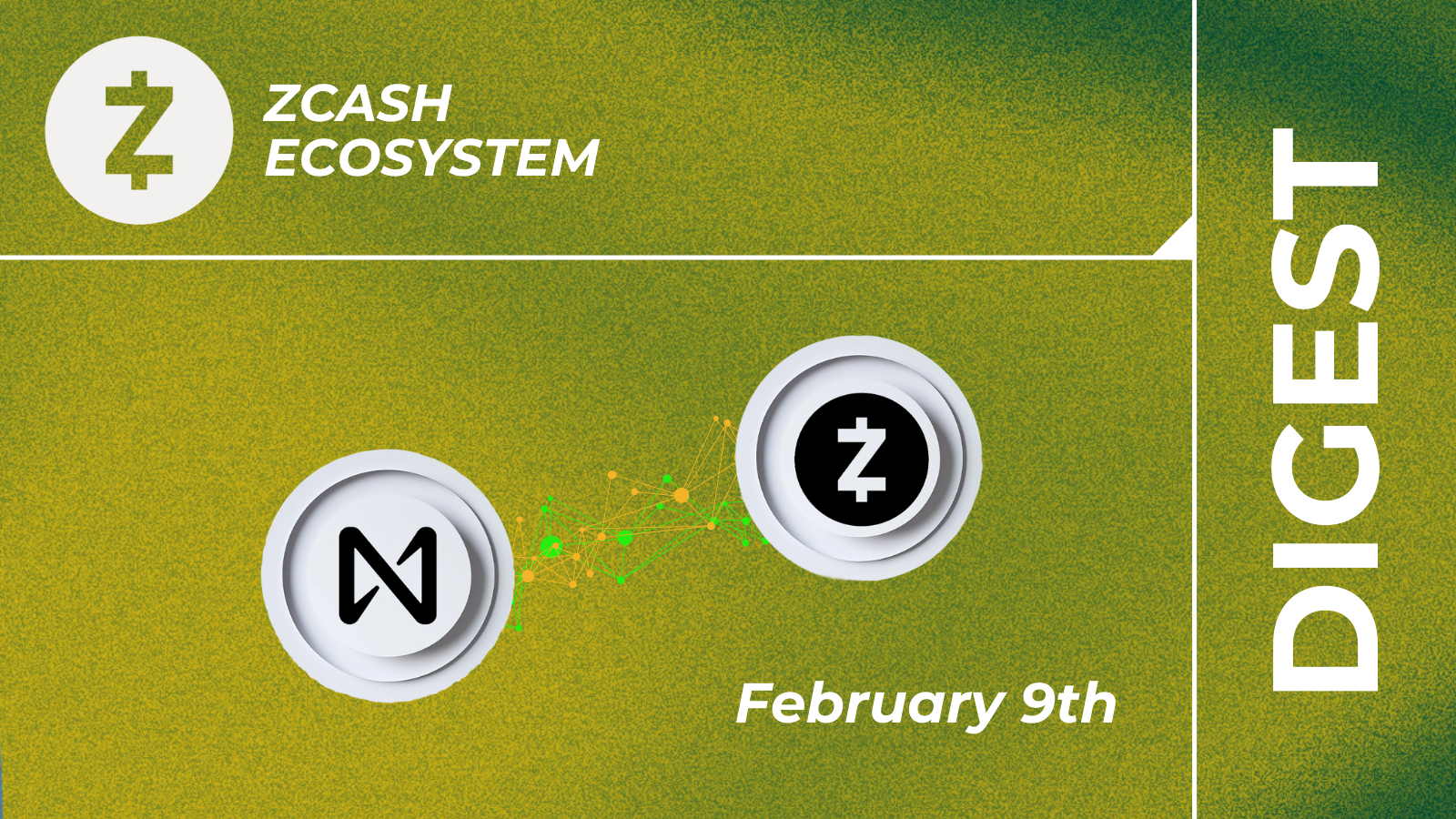 Zcash Ecosystem Digest | February 9th