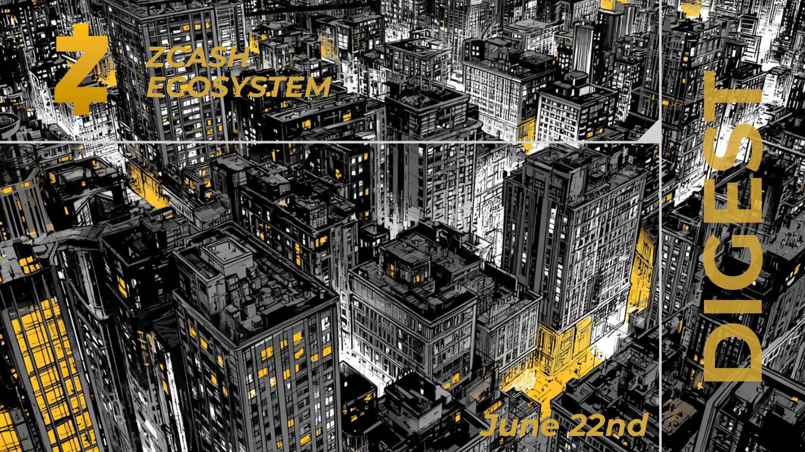 Zcash Ecosystem Digest | June 22nd