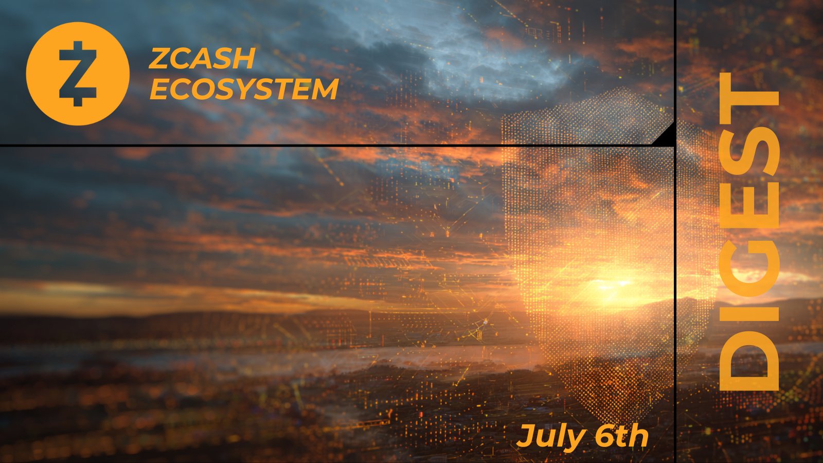 Zcash Ecosystem Digest | July 6th