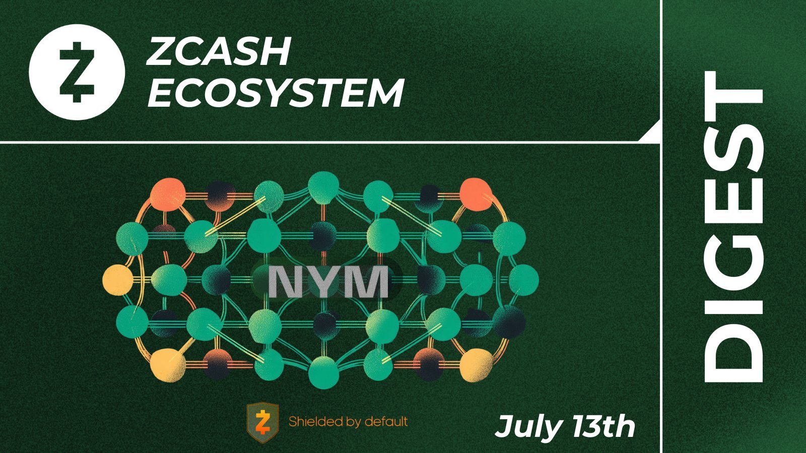 Zcash Ecosystem Digest | July 13th