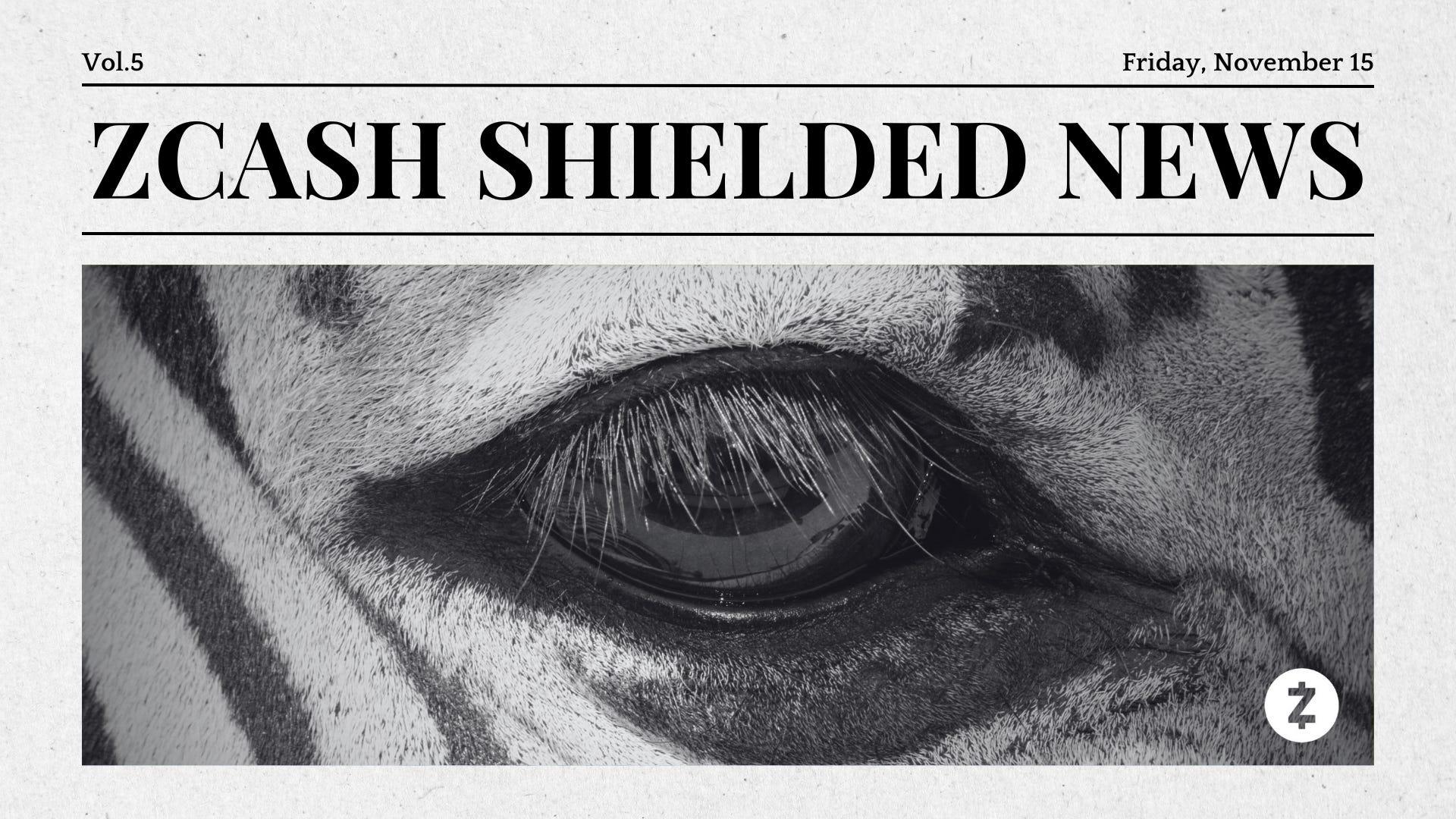 Zcash Shielded News | Vol.5