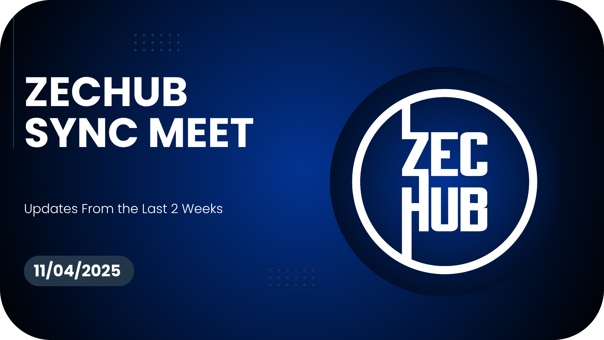 ZecHub Sync Meeting (Notes) | 11/04/2025