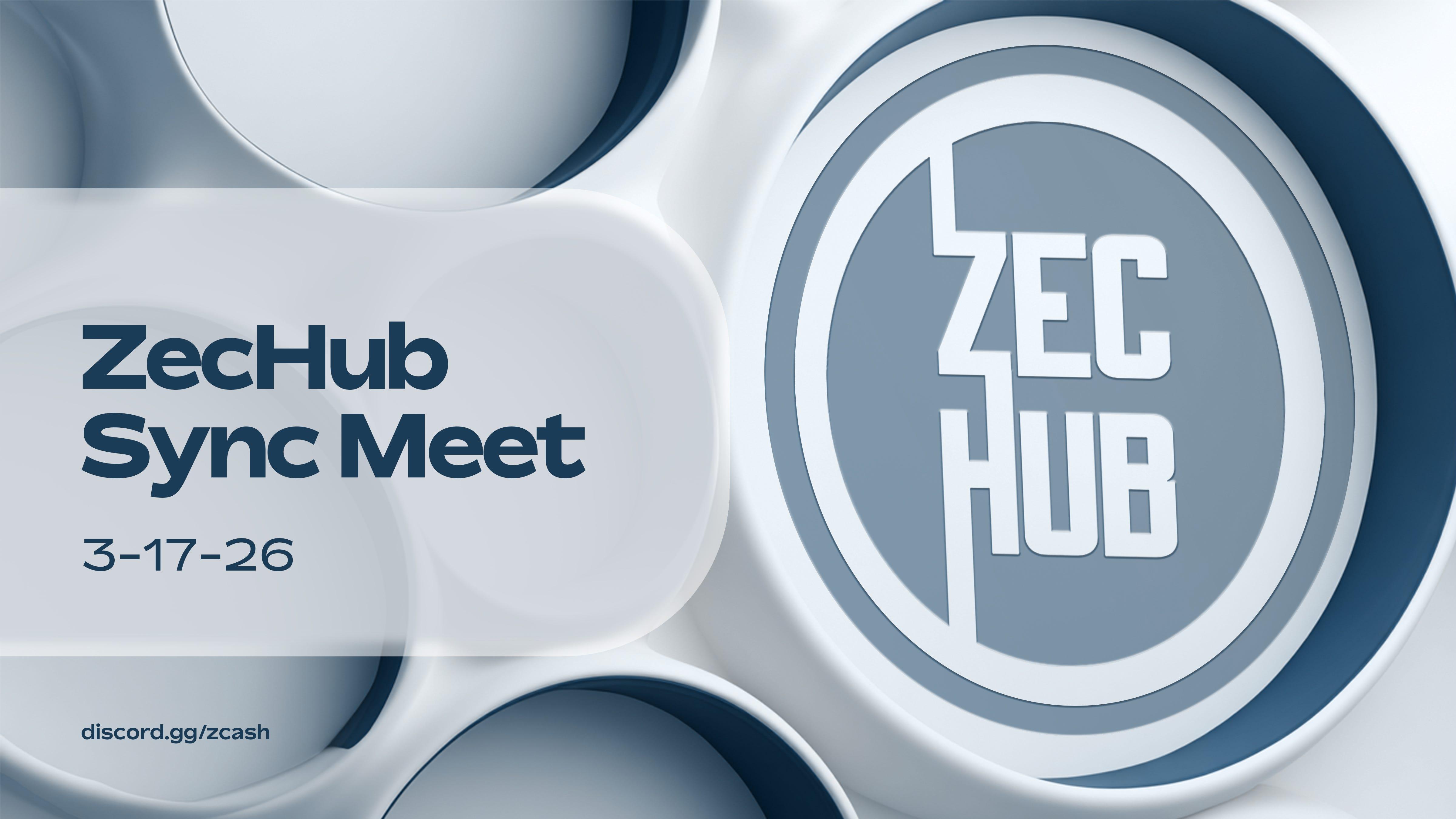 ZecHub | Sync Meeting Updates (03/17/2026)