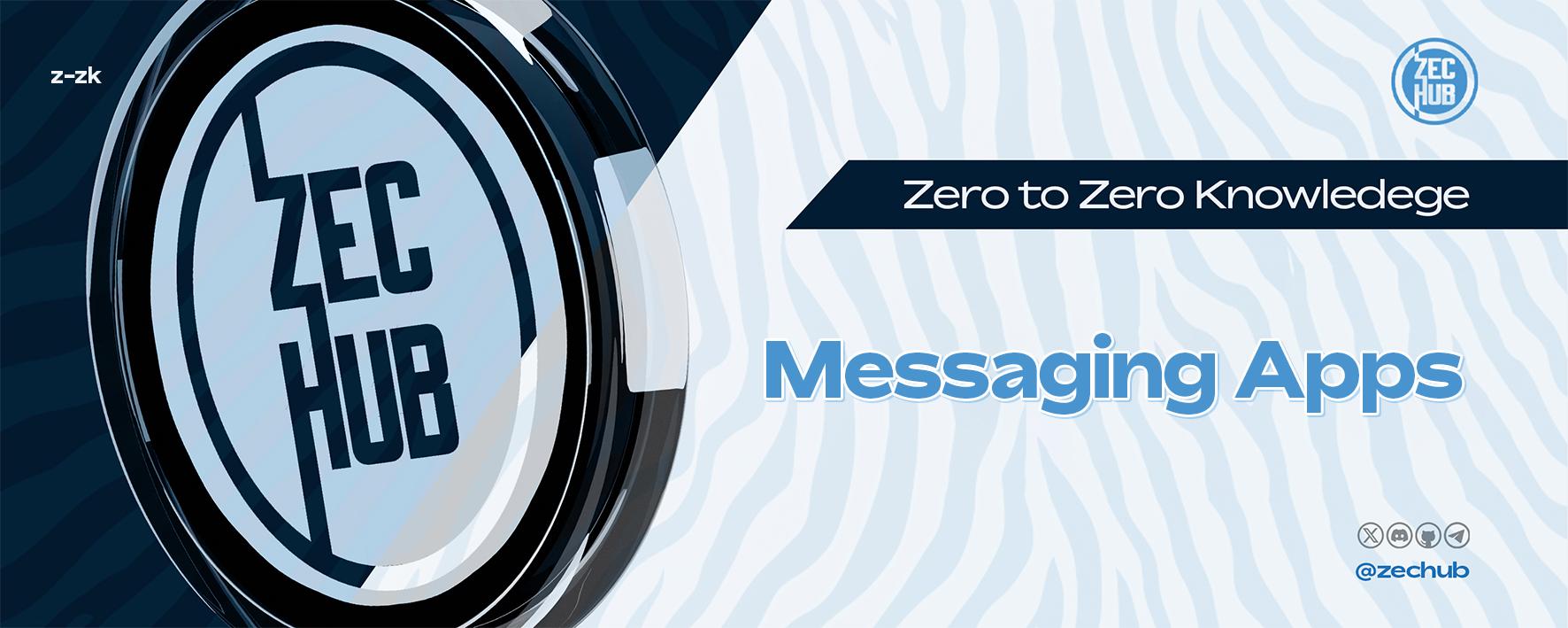 Zero to Zero Knowledge | Messaging Apps