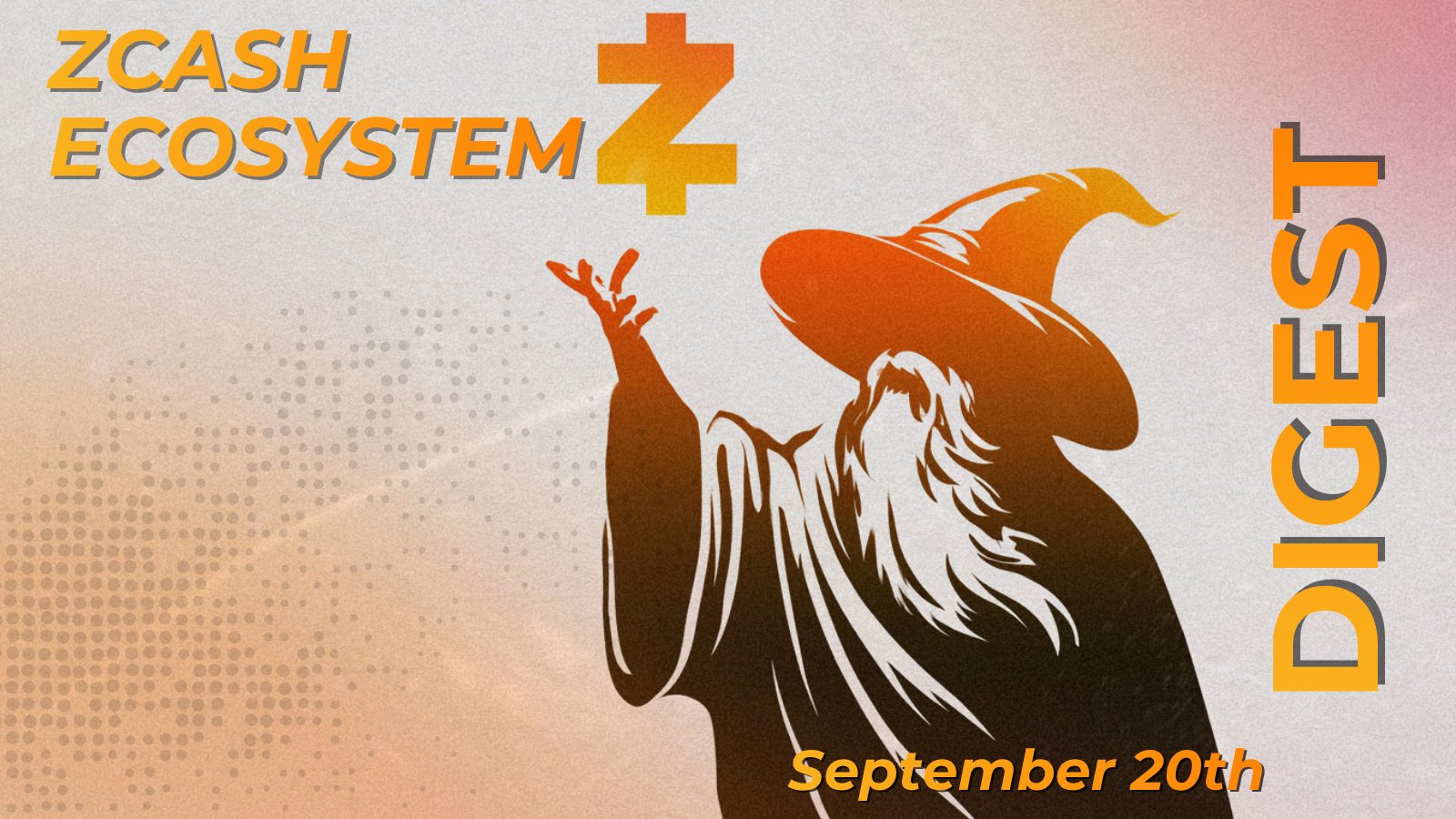 Zcash Ecosystem Digest | September 20th