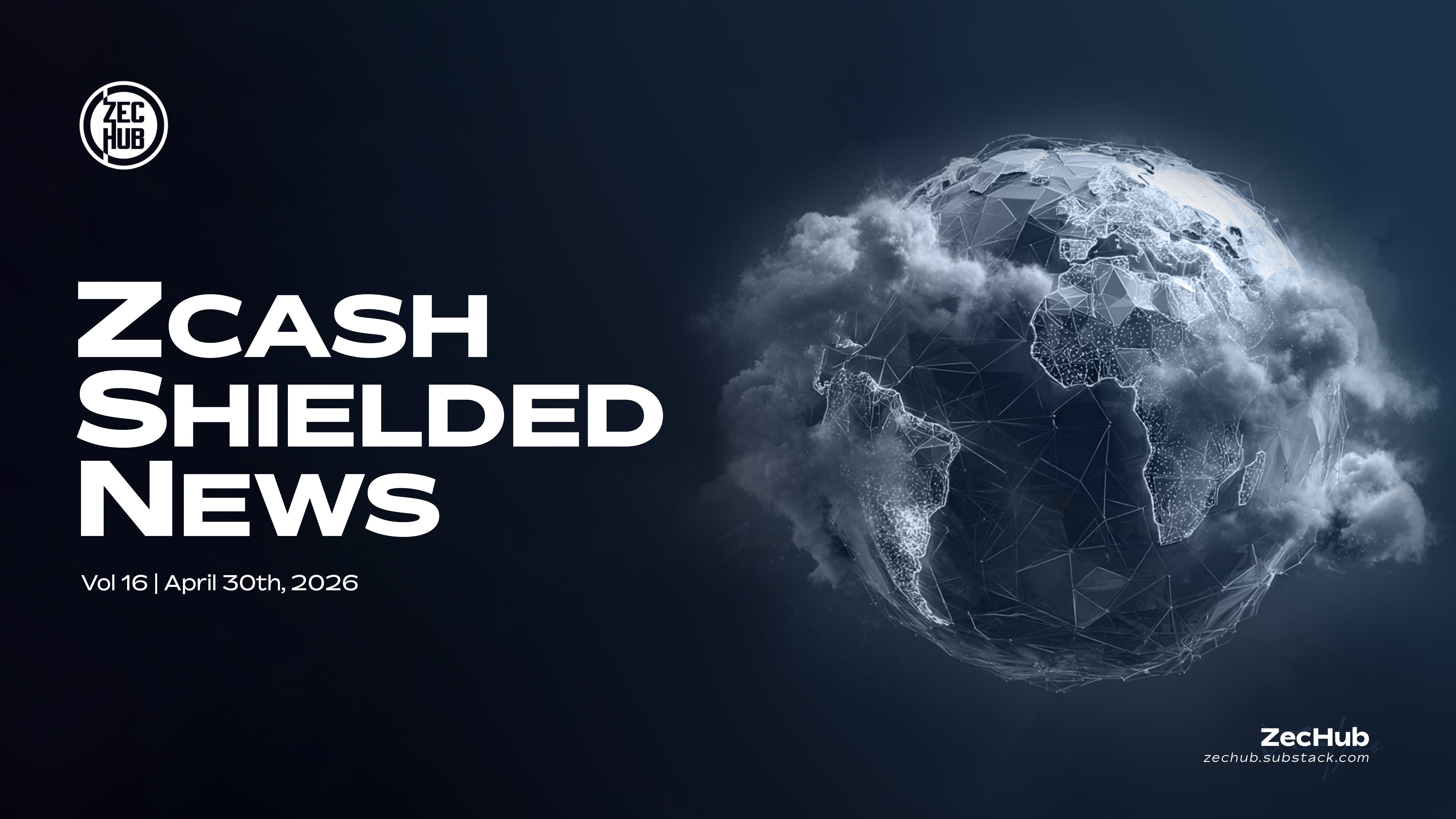 Zcash Shielded News | Vol.16