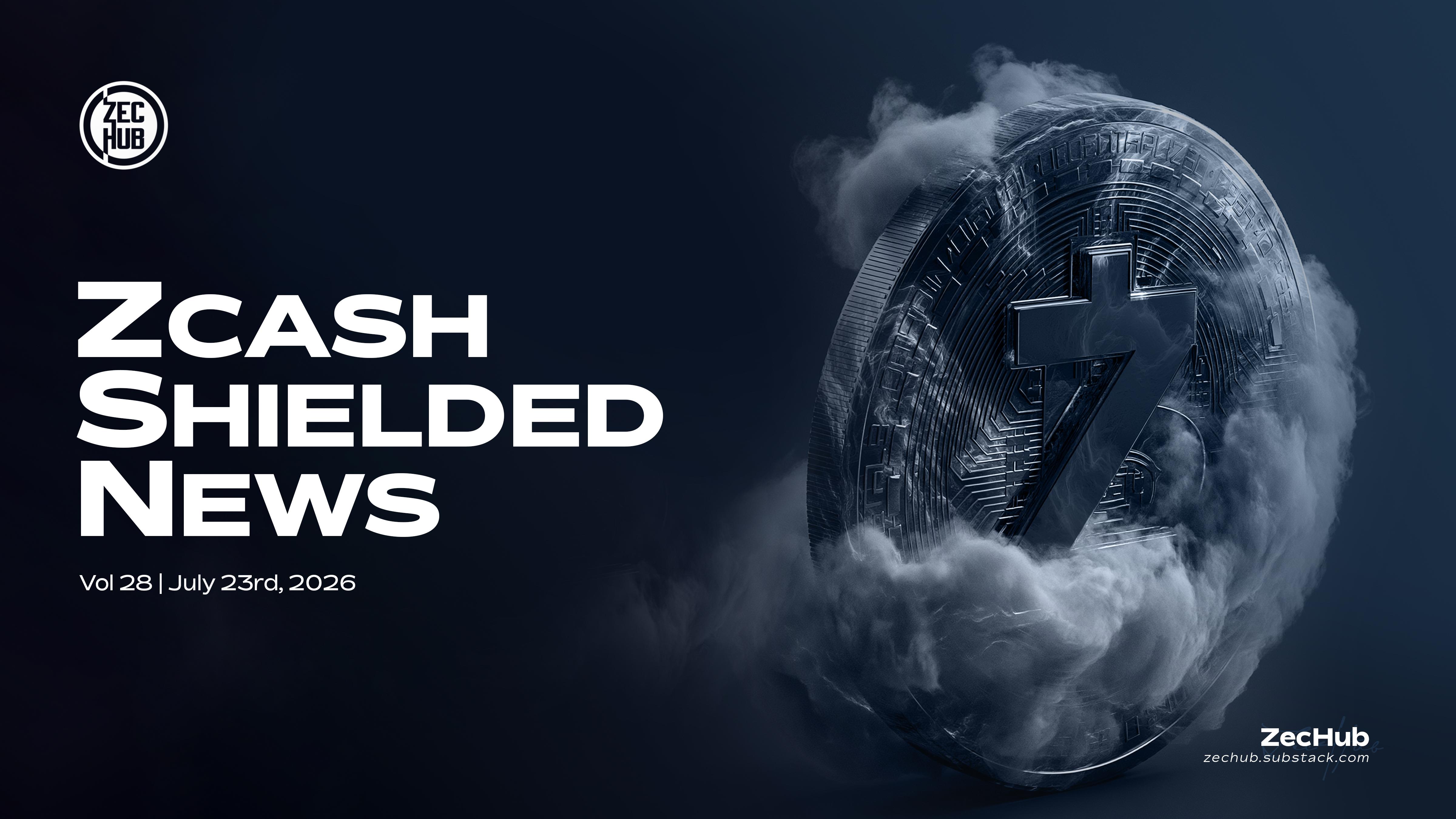 Zcash Shielded News | Vol.28