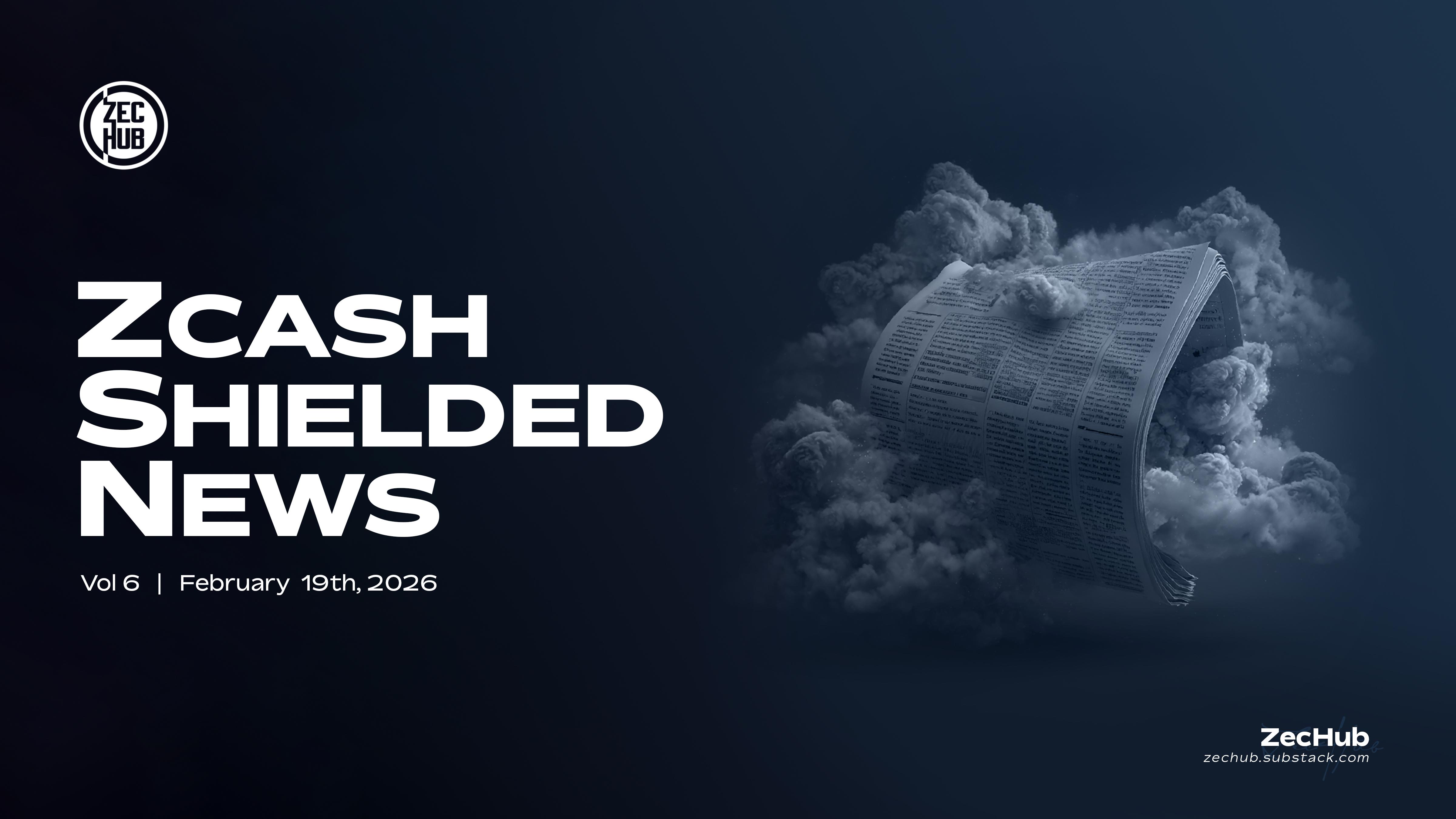 Zcash Shielded News | Vol.6