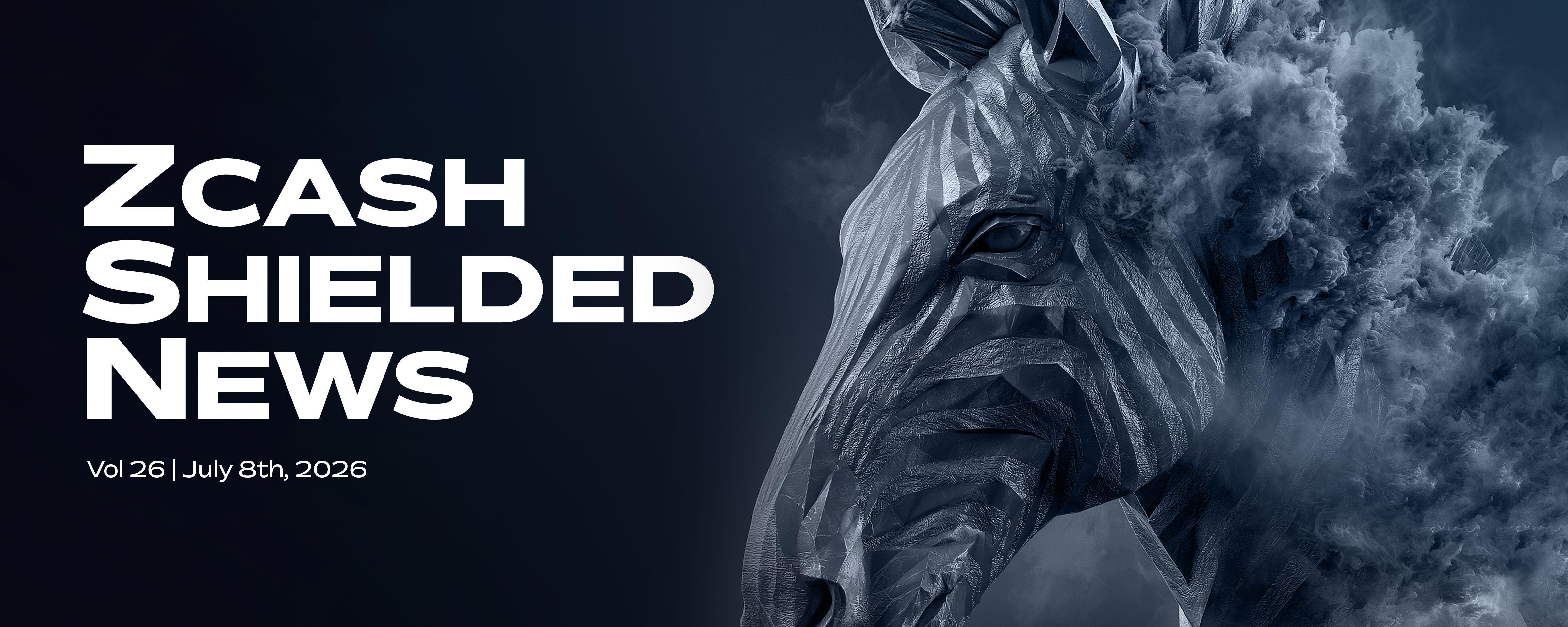 Zcash Shielded News | Vol.26