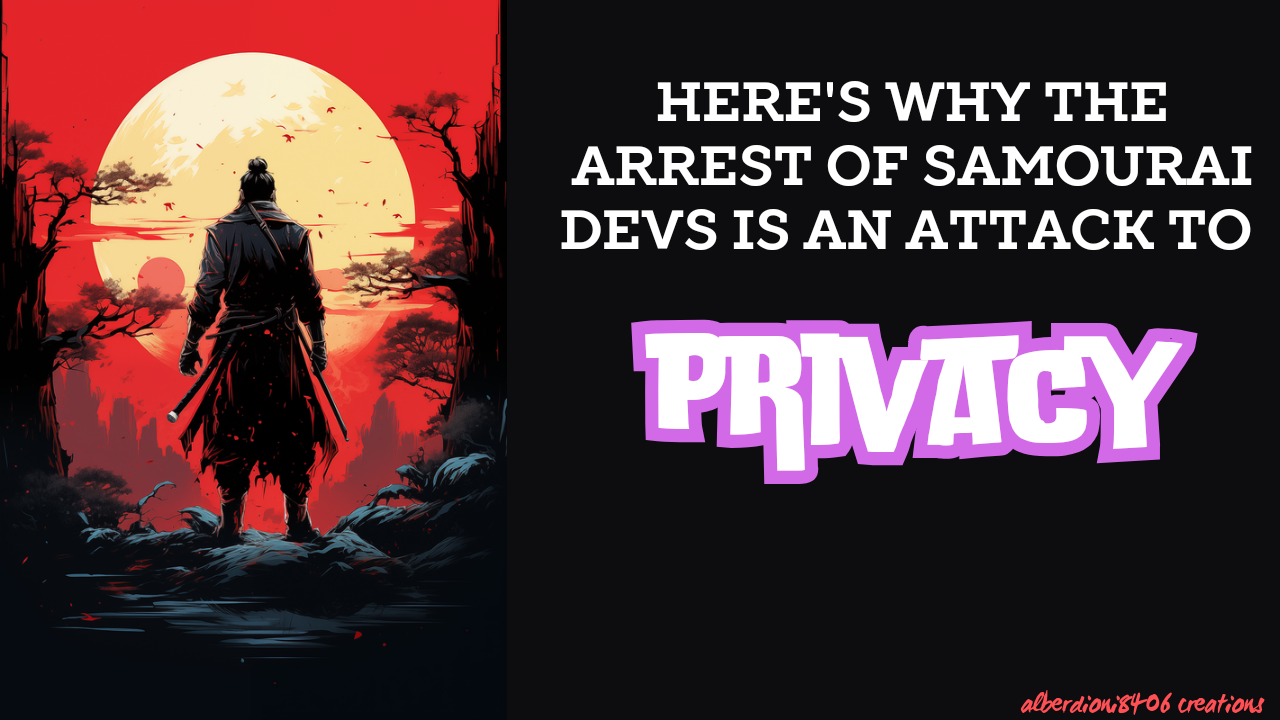 Here's Why the Arrest of Samourai Wallet Devs is an Attack on Privacy.